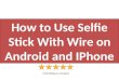 How to use selfie stick in android & iphone