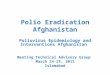 PEI in Afghanistan - Update, Epidemiology and Interventions