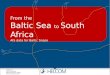 From the Baltic Sea to South Africa - Shipping traffic density maps to Baltic Scope