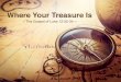 Sermon Slide Deck: "Where Your Treasure Is" (Luke 12:32-34)