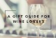 A Gift Guide For Wine Lovers