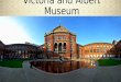 Victoria and albert museum