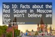 Top 10: Facts about Moscow's Red Square you won't believe are true