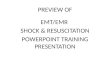 PREVIEW OF EMT/EMT SHOCK & RESUSCITATION POWERPOINT TRAINING PRESENTATION