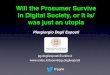 Will the prosumer sourvive or itis:was just an utopia pgde
