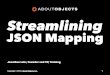 Streamlining JSON mapping