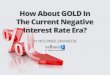 How About Gold In The Current Negative Interest Rate Era?