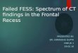 Failed fess spectrum of ct findings in the frontal recess