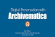 Digital Preservation with Archivematica