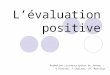 Evaluation positive