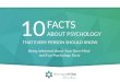 10 Facts About Psychology that Everybody Should Know