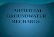 Artificial recharge of groundwater