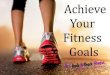 Achieve your fitness goals