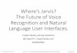 Wheres Jarvis? The future of Voice Recognition and Natural Language User Interfaces