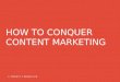 How to Conquer Content Marketing