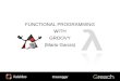 Functional Programming with Groovy