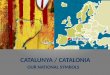 Catalunya and Catalan traditions