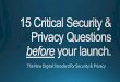 15 Critical Security & Privacy Questions BEFORE your Launch!