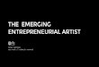 The Emerging Entrepreneurial Artist