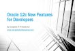 Oracle 12c New Features for Developers