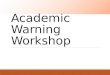 Academic Warning Advising Workshop