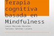 Terapia Cognitiva basada en Mindfulness
