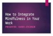 How to Integrate Mindfulness in Your Work