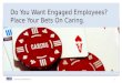 Do You Want Engaged Employees? Place Your Bets On Caring