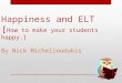 Happiness and ELT