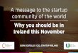 A message to the startup community of the world - why you should be in Ireland this November!