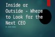 Inside or Outside - Where to Look for the Next CEO