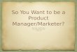 Getting into Product Management or Product Marketing