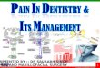 Pain in dentistry and its management