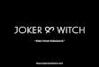 JOKER & WITCH