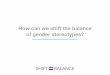 Shifting gender balance