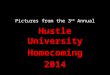Hustle University Homecoming 2014