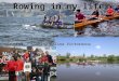 Rowing in my life