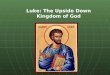 Luke: The Upside Down Kingdom of God