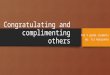 Congratulating and compliemting others