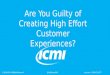 Are You Guilty of Creating High Effort Customer Experiences?