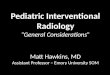 Pediatric IR - general considerations