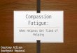 Compassion fatigue