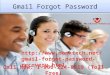 Gmail Forgot Password 1-866-224-8319 (toll-free) Resolve forgot my Gmail password issue