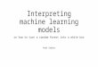 Interpreting machine learning models