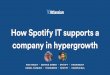 How Spotify IT Supports a Company in Hypergrowth