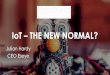 IoT - THE NEW NORMAL?