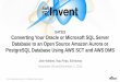 AWS re:Invent 2016: Workshop: Converting Your Oracle or Microsoft SQL Server Database to an Open Source Amazon Aurora or PostgreSQL Database Using AWS SCT and AWS DMS (DAT323)