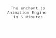 The Enchant.js Animation Engine in 5 Minutes