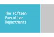 The Fifteen Executive Departments