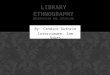 Library Ethnography - Observation and Interview
